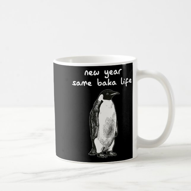 New Year Same Baka Life Humor Penguin Joke  Kaffeetasse (Rechts)