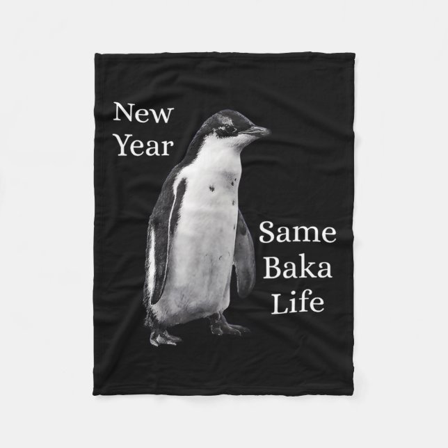 New Year Same Baka Life Penguin Joke  Fleecedecke (Vorderseite)
