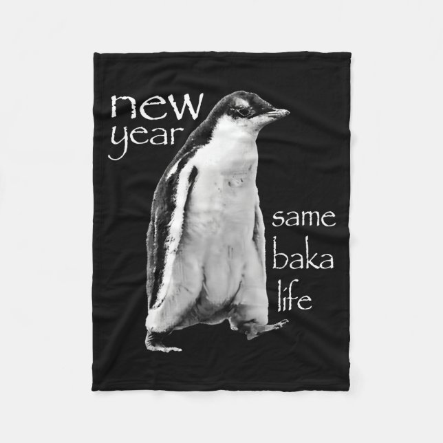 New Year Same Baka Life Penguin Joke  Fleecedecke (Vorderseite)