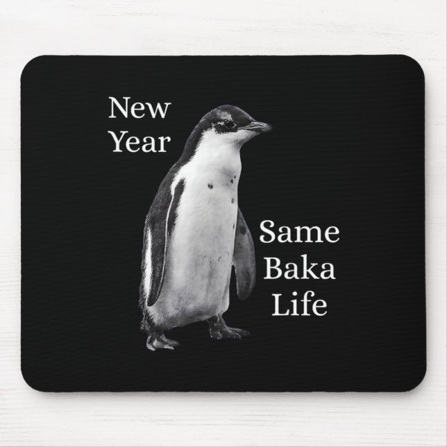 New Year Same Baka Life Penguin Joke  Mousepad (Vorne)