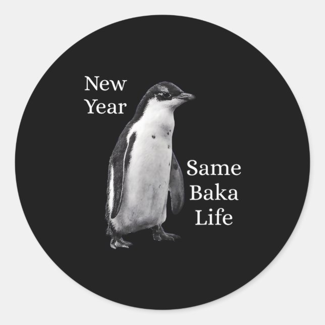 New Year Same Baka Life Penguin Joke  Runder Aufkleber (Vorderseite)