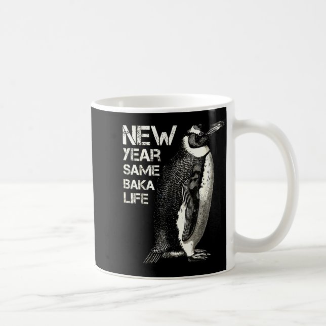 New Year Same Baka Life Penguin Joke Sarcastic Mem Kaffeetasse (Rechts)