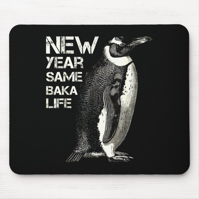 New Year Same Baka Life Penguin Joke Sarcastic Mem Mousepad (Vorne)