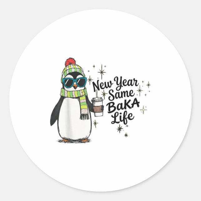 New Year Same Baka Life Penguin Meme Joke  Runder Aufkleber (Vorderseite)