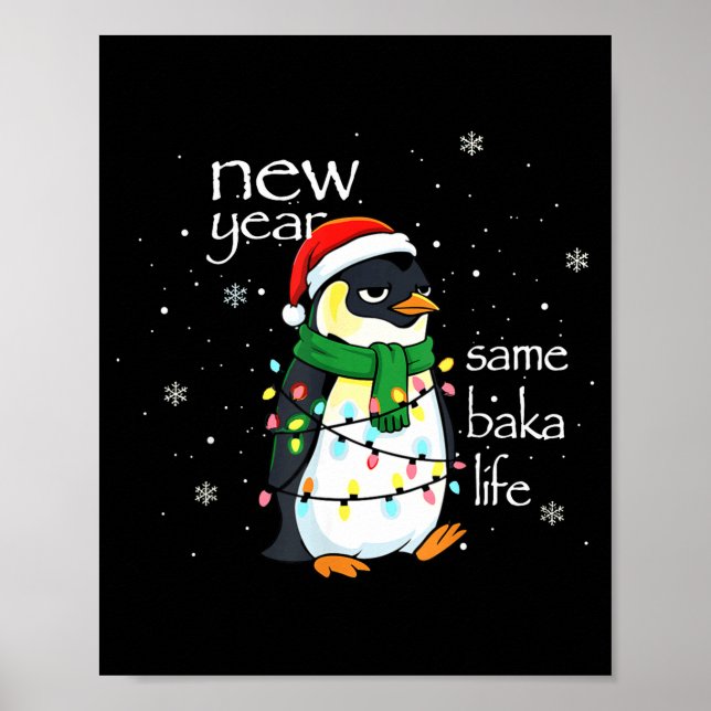New Year Same Baka Life Penguin New Year Sarcastic Poster (Vorne)