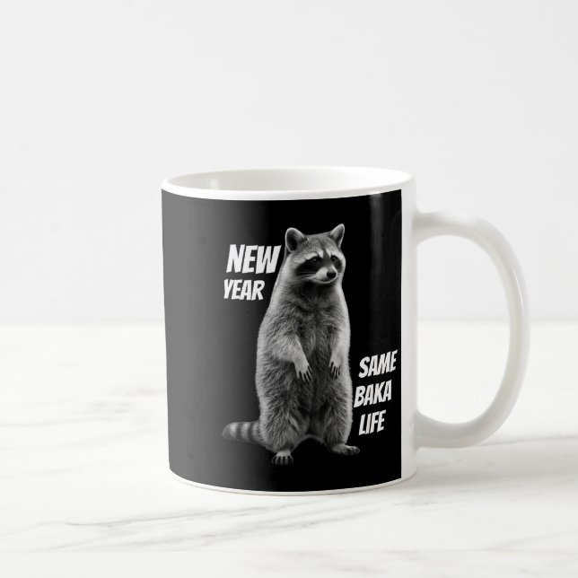 New Year Same Baka Life Raccoon Joke  Kaffeetasse (Rechts)