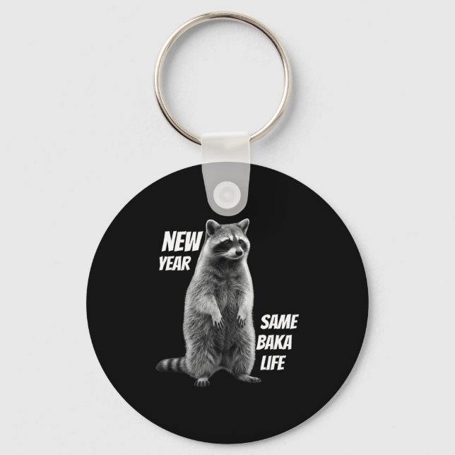 New Year Same Baka Life Raccoon Joke  Schlüsselanhänger (Vorderseite)