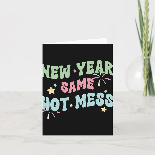 New Year Same Hot Mess Funny Design  Karte (Vorderseite)