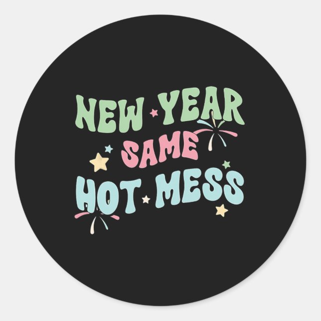 New Year Same Hot Mess Funny Design  Runder Aufkleber (Vorderseite)