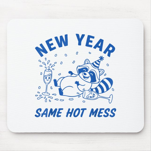 New Year Same Hot Mess Raccoon Fun Party  Mousepad (Vorne)