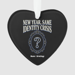 New Year Same Identity Crisis Funny Retro Sarcasm Ornament