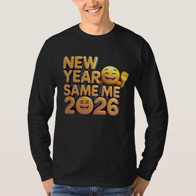 New Year Same Me 2026 T-Shirt (Vorderseite)
