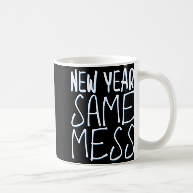 New Year Same Mess Funny New Years Eve 2025  Kaffeetasse (Rechts)