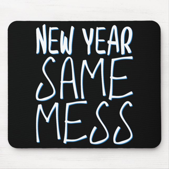 New Year Same Mess Funny New Years Eve 2025  Mousepad (Vorne)