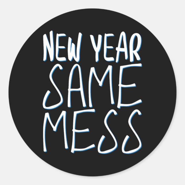 New Year Same Mess Funny New Years Eve 2025  Runder Aufkleber (Vorderseite)