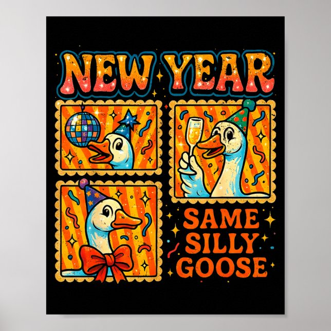 New Year Same Silly Goose Funny Retro Party Gift  Poster (Vorne)