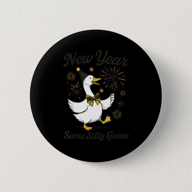 New Year Same Silly Goose New Year's Eve Party Fir Button (Vorderseite)