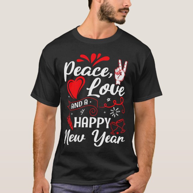 New Year Wishes, Peace, Love, Happy New Year, New  T-Shirt (Vorderseite)