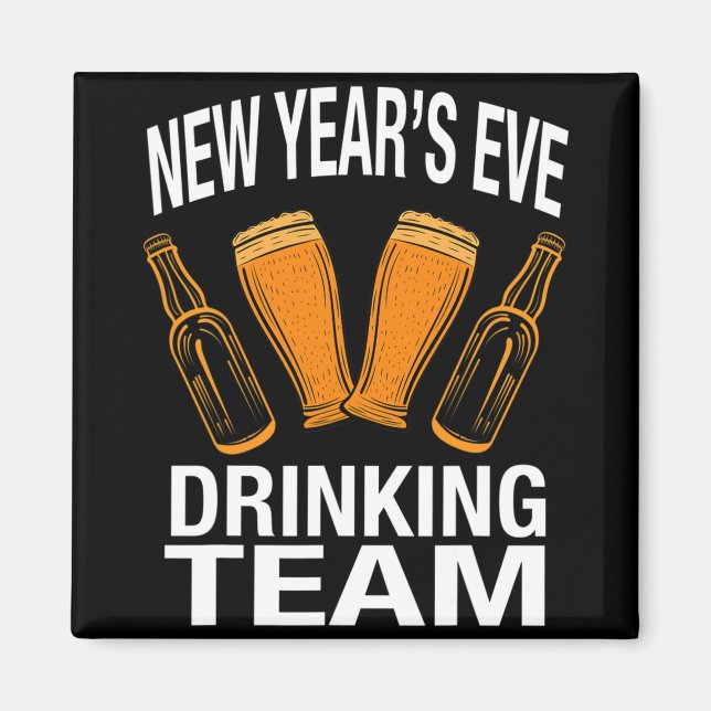 New Year's Eve Drinking Team, Funny New Years Eve  Magnet (Vorne)