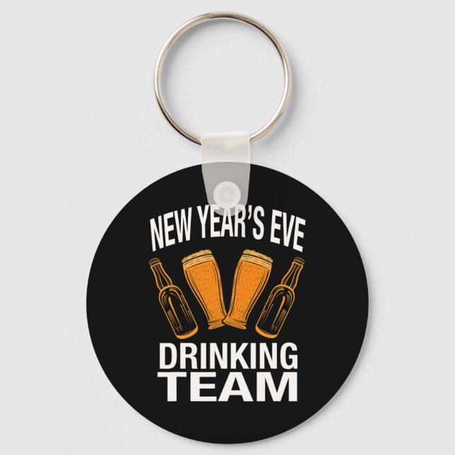 New Year's Eve Drinking Team, Funny New Years Eve  Schlüsselanhänger (Vorderseite)