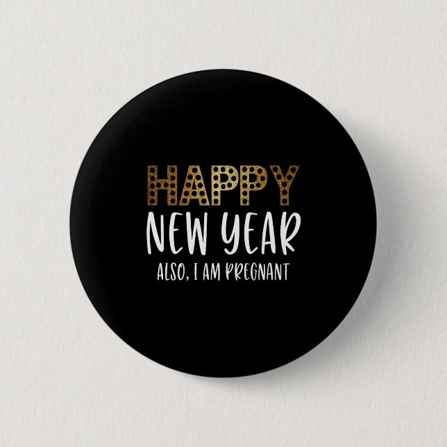 New Years Eve Pregnancy Announcement Also Im Pregn Button (Vorderseite)