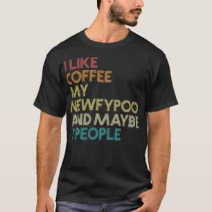 Newfypoo Dog Eigentümer Kaffee Lover Witziges Zita T-Shirt