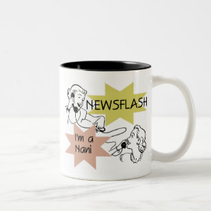 Newsflash Ich bin eine Nani T-Shirts und Geschenke Zweifarbige Tasse