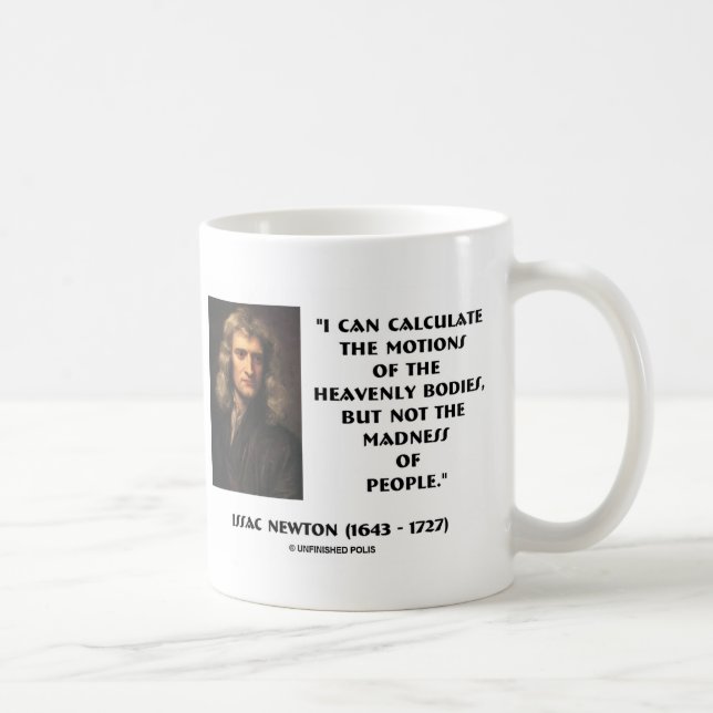 Newton berechnet Motive, die von Menschen zitiert  Kaffeetasse (Rechts)