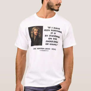 Newton stehend auf den Schultern von Giants T-Shirt