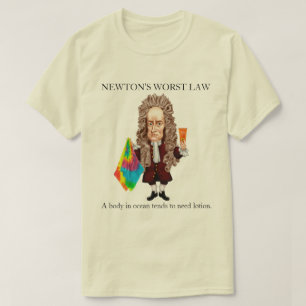 Newtons schlimmstes Gesetz T-Shirt