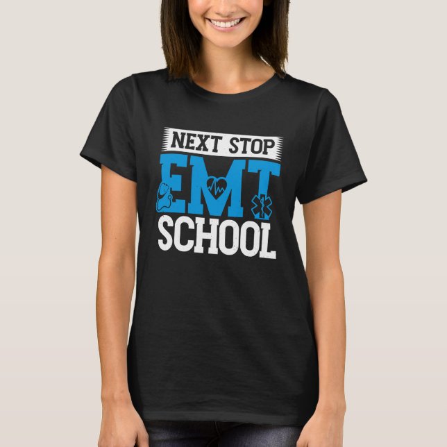 Next Stop EMT School EMS Future Emergency Medical  T-Shirt (Vorderseite)