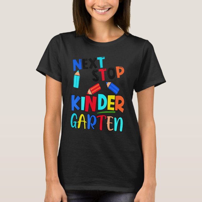 Next Stop Kindergarten  Pre K Preschool Graduation T-Shirt (Vorderseite)
