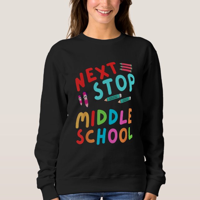 Next Stop Middle School  Graduation Cl Of 2023 Sweatshirt (Vorderseite)