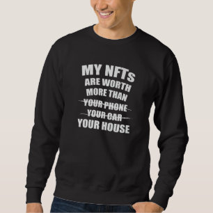 Nft Crypto investieren meine Netze sind mehr wert  Sweatshirt