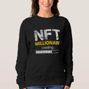 Nft Millionaire Loading Sweatshirt