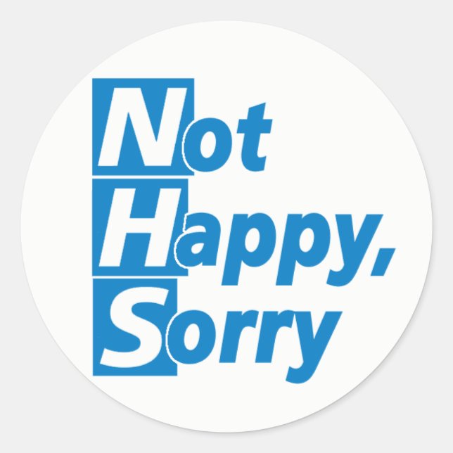 NHS - Nicht glücklich, Entschuldigung! Runder Aufkleber (Vorderseite)