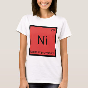 Ni - Verbesserungspotential Lustiger Chemie-Elemen T-Shirt