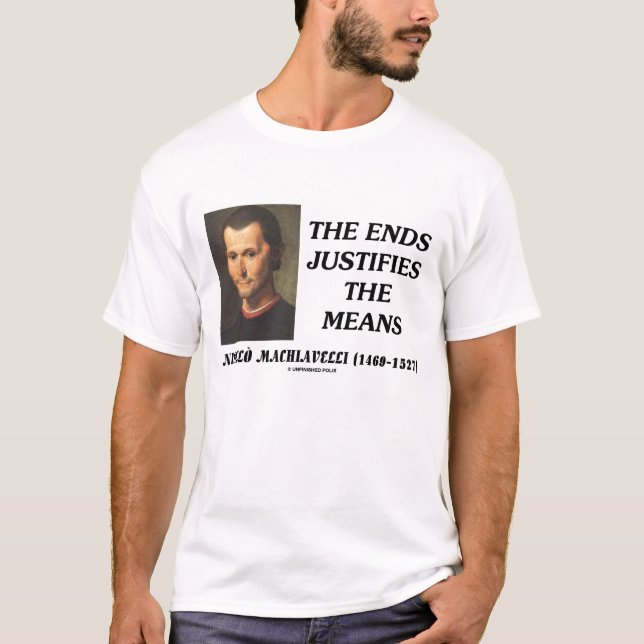 Niccolo- Machiavellienden rechtfertigt das T-Shirt (Vorderseite)