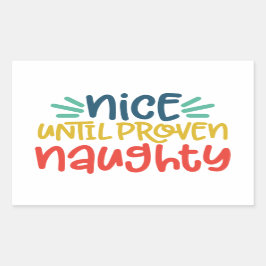 Nice bis Proven Naughty Rechteckiger Aufkleber