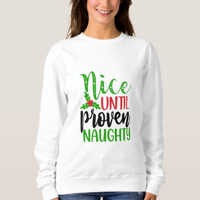 Nice bis Proven Naughty Sweatshirt (Vorderseite)