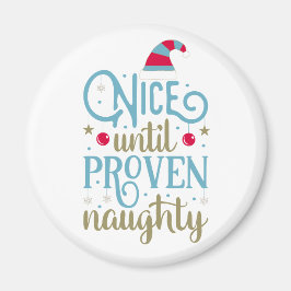 Nice bis Proven Naughty Weihnachten | Magnet