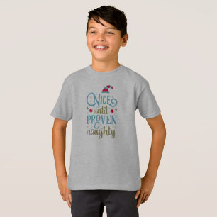 Nice bis Proven Naughty Weihnachten Tagless Shirt
