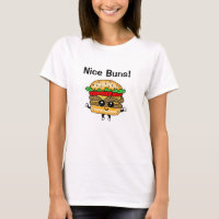 Nice Buns Hamburger Food Pun Funny T-Shirt