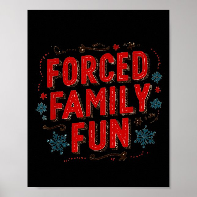 Nice Christmas Statement For Forced Family Fun Lov Poster (Vorne)