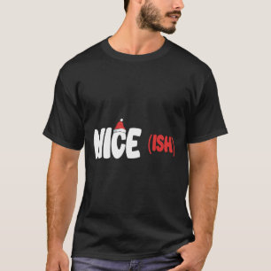 Nice-ish Funny Matching Weihnachten Weihnachten We T-Shirt
