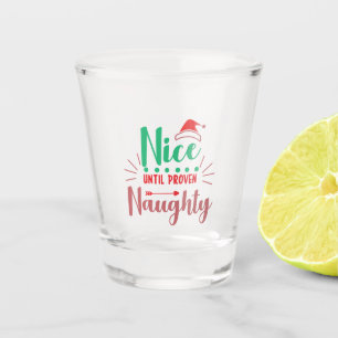 Nice Jusqu'À Proven Naughty Noël Cadeau Shot verre