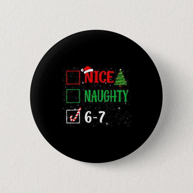 Nice Naughty 67 Funny Christmas Brainrot Six Seven Button (Vorderseite)