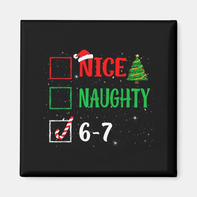 Nice Naughty 67 Funny Christmas Brainrot Six Seven Magnet (Vorne)
