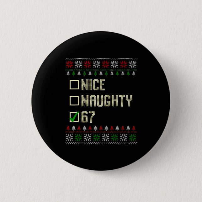 Nice Naughty 67 Funny Ugly Sweater Slang Brainrot  Button (Vorderseite)