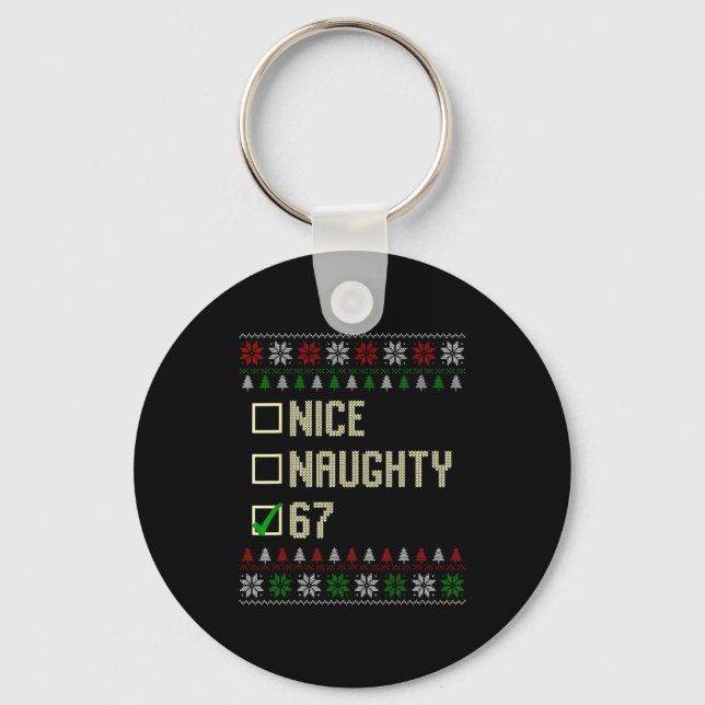 Nice Naughty 67 Funny Ugly Sweater Slang Brainrot  Schlüsselanhänger (Vorderseite)